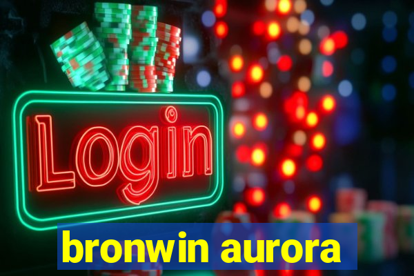 bronwin aurora